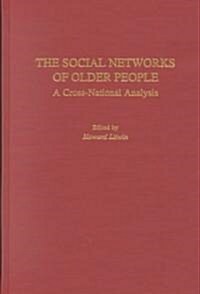 The Social Networks of Older People: A Cross-National Analysis (Hardcover)