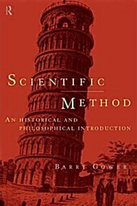 Scientific Method : A Historical and Philosophical Introduction (Paperback)