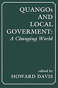 Quangos and Local Government : A Changing World (Hardcover)