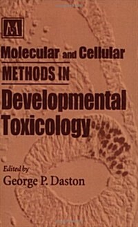 Molecular and Cellular Methods in Developmental Toxicology (Paperback)