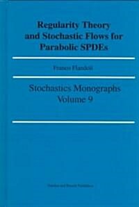 Regularity Theory and Stochastic Flows for Parabolic ISPDES (Hardcover)
