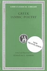 Greek Iambic Poetry: From the Seventh to Fifth Centuries BC (Hardcover)
