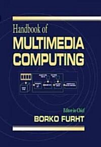Handbook of Multimedia Computing (Hardcover)