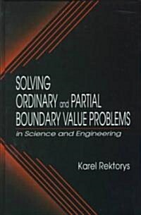 Solving Ordinary and Partial Boundary Value Problems in Science and Engineering (Hardcover)