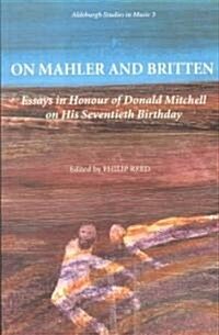 On Mahler and Britten : Essays in Honour of Donald Mitchell on his Seventieth Birthday (Paperback)