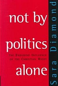 Not by Politics Alone (Hardcover)
