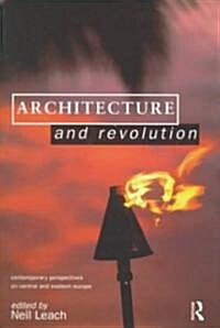 Architecture and Revolution : Contemporary Perspectives on Central and Eastern Europe (Paperback)
