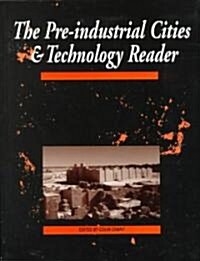 The Pre-industrial Cities and Technology Reader (Paperback)