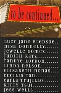 To Be Continued... (Paperback)