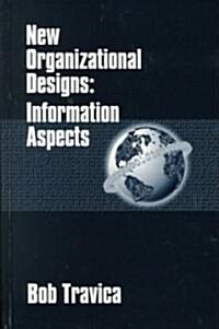 New Organizational Designs: Information Aspects (Hardcover)
