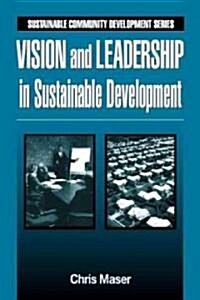 Vision and Leadership in Sustainable Development (Paperback)