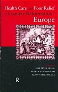 Health Care and Poor Relief in Counter-Reformation Europe (Hardcover)