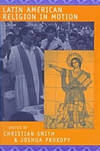 Latin American Religion in Motion (Paperback)