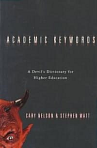 Academic Keywords : A Devils Dictionary for Higher Education (Paperback)