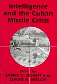 Intelligence and the Cuban Missile Crisis (Paperback)