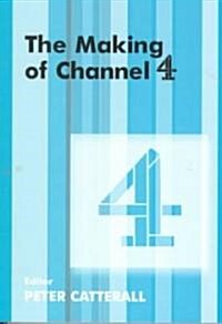 The Making of Channel 4 (Paperback)