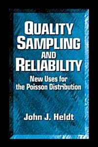 Quality Sampling and Reliability: New Uses for the Poisson Distribution (Hardcover)