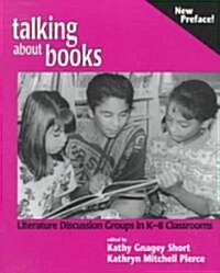 Talking about Books: Literature Discussion Groups in K-8 Classrooms (Paperback, Revised)