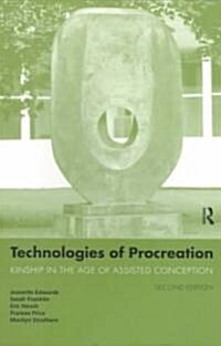 Technologies of Procreation : Kinship in the Age of Assisted Conception (Paperback, 2 ed)