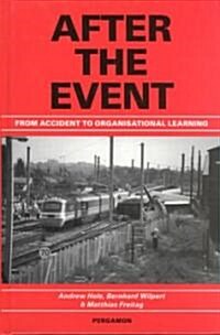 After the Event : From Accident to Organisational Learning (Hardcover)