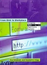 From Web to Workplace: Design Open Hypermedia Systems (Hardcover)