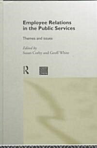 Employee Relations in the Public Services : Themes and Issues (Hardcover)