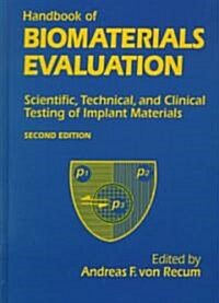 Handbook of Biomaterials Evaluation: Scientific, Technical and Clinical Testing of Implant Materials, Second Edition (Hardcover, 2, Revised)