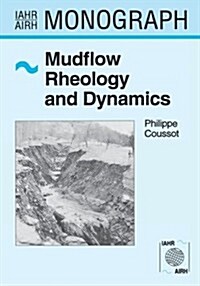 Mudflow Rheology & Dynamics (Hardcover, Illustrated)
