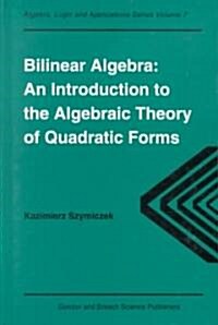 Bilinear Algebra : An Introduction to the Algebraic Theory of Quadratic Forms (Hardcover)