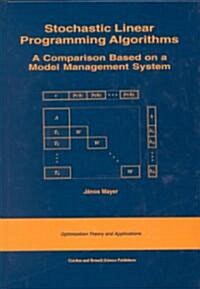 Stochastic Linear Programming Algorithms : A Comparison Based on a Model Management System (Hardcover)