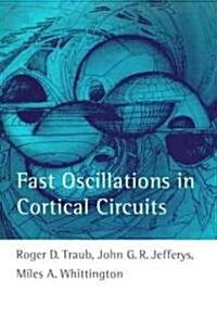 Fast Oscillations in Cortical Circuits (Hardcover)