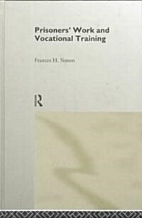 Prisoners Work and Vocational Training (Hardcover)
