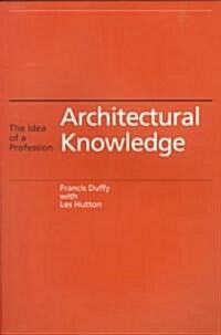 Architectural Knowledge : The Idea of a Profession (Paperback)