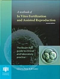 A Textbook of in Vitro Fertilization and Assisted Reproduction (Hardcover, 2nd, Subsequent)