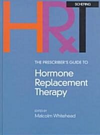 The Prescribers Guide to Hormone Replacement Therapy (Hardcover)