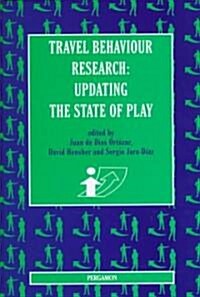 Travel Behaviour Research : Updating the State of Play (Hardcover)