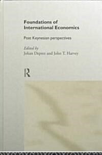 Foundations of International Economics : Post-Keynesian Perspectives (Hardcover)