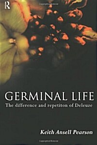 Germinal Life : The Difference and Repetition of Deleuze (Paperback)