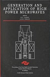Generation and Application of High Power Microwaves (Hardcover)