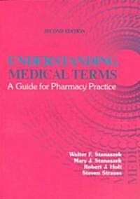 Understanding Medical Terms: A Guide for Pharmacy Practice, Second Edition (Hardcover, 2)