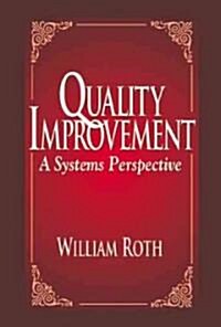 Quality Improvement: A Systems Perspective (Hardcover)