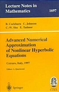 Advanced Numerical Approximation of Nonlinear Hyperbolic Equations: Lectures Given at the 2nd Session of the Centro Internazionale Matematico Estivo ( (Paperback, 1998)