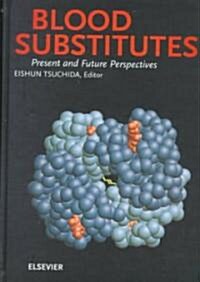 Blood Substitutes, Present and Future Perspectives (Hardcover)