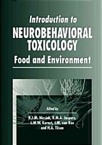 Introduction to Neurobehavioral Toxicology: Food and Environment (Hardcover)