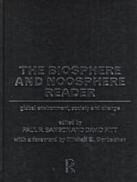 The Biosphere and Noosphere Reader : Global Environment, Society and Change (Hardcover)