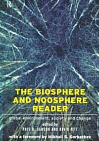 The Biosphere and Noosphere Reader : Global Environment, Society and Change (Paperback)