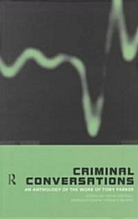 Criminal Conversations : An Anthology of the Work of Tony Parker (Paperback)