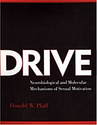 Drive: Neurobiological and Molecular Mechanisms of Sexual Motivation (Hardcover)