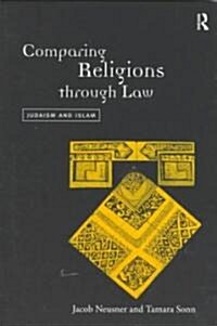 Comparing Religions Through Law : Judaism and Islam (Paperback)