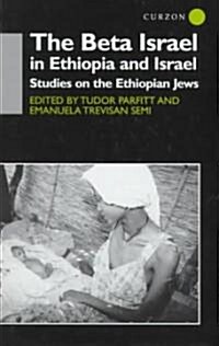 The Beta Israel in Ethiopia and Israel : Studies on the Ethiopian Jews (Hardcover)